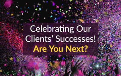 Celebrating Our Clients’ Successes — Are You Next?