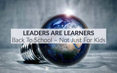 Leaders Are Learners – Back to School Time