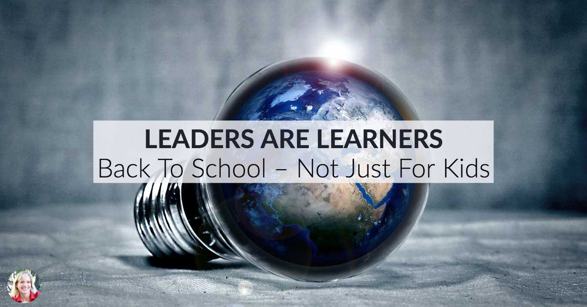 Leaders Are Learners – Back to School Time