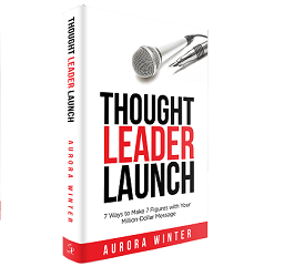How to Become a Thought Leader: New Book by Aurora Winter Thought Leader Launch​
